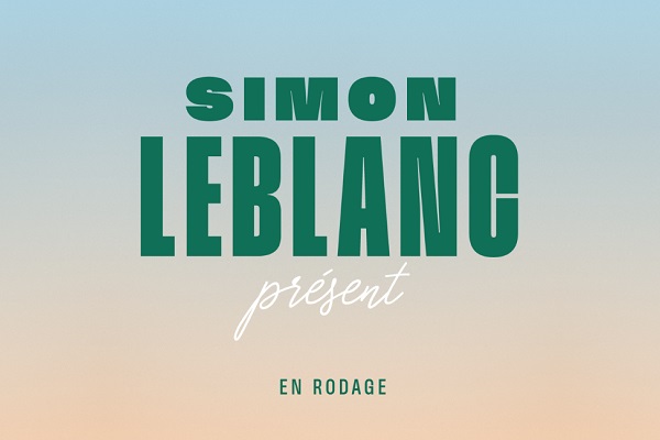 SIMON LEBLANC - PRÉSENT EN RODAGE
